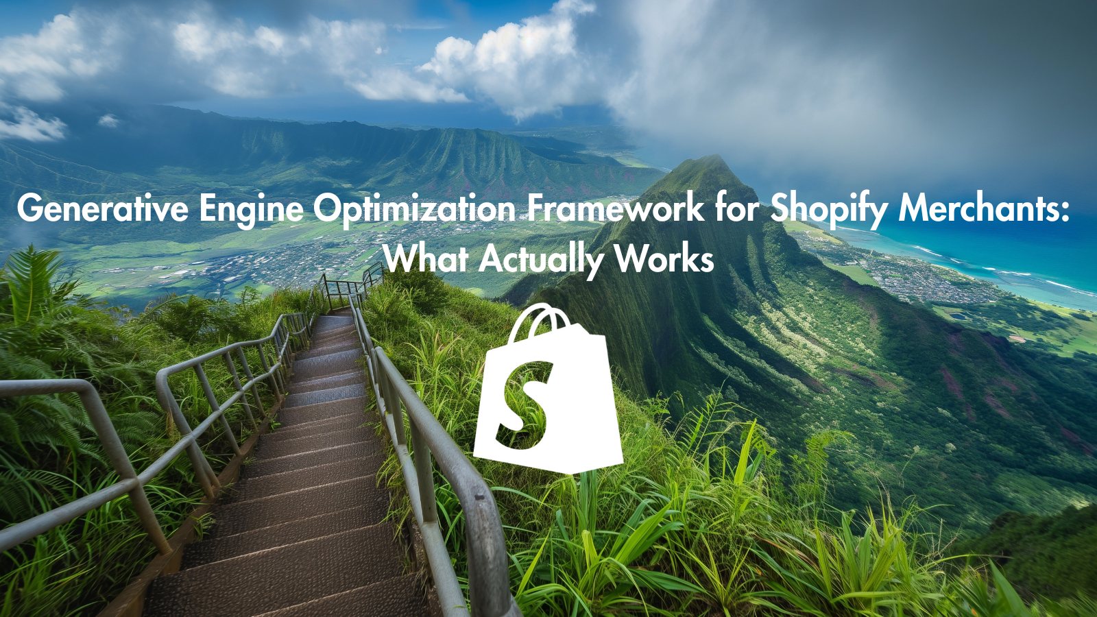 Generative Engine Optimization Framework for Shopify Merchants: What Actually Works